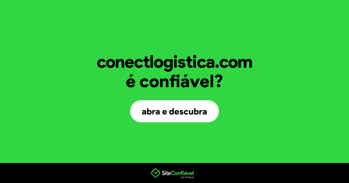 O site conectlogistica.com é confiável?