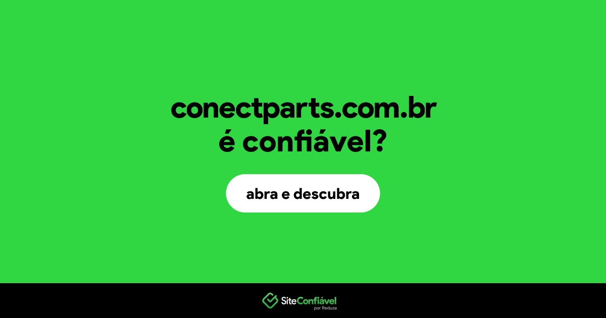 O site conectparts.com.br é confiável?