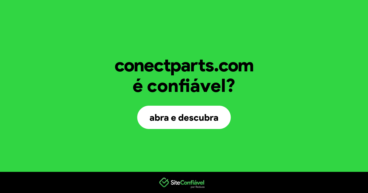 O site conectparts.com é confiável?