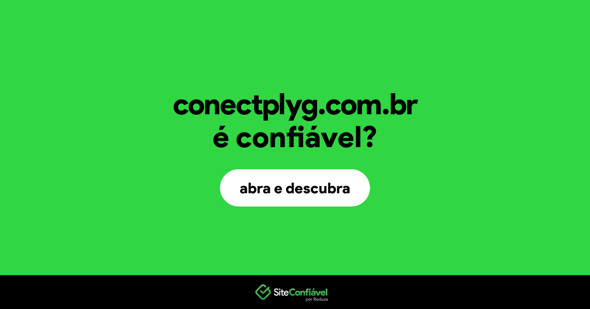 O site conectplyg.com.br é confiável?