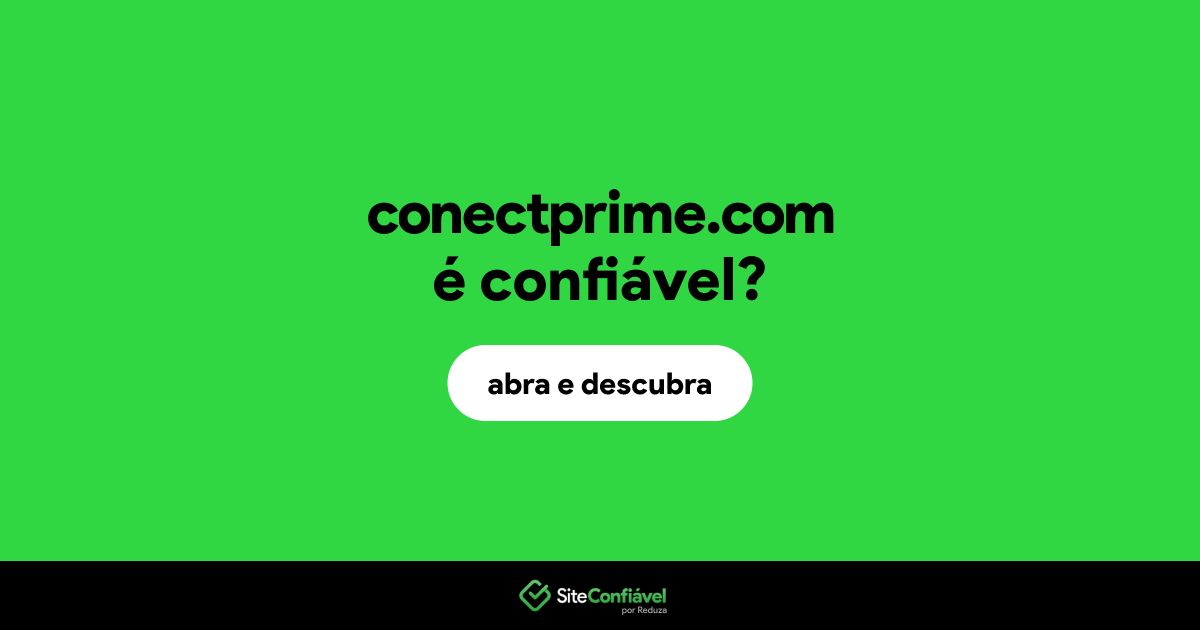 O site conectprime.com é confiável?