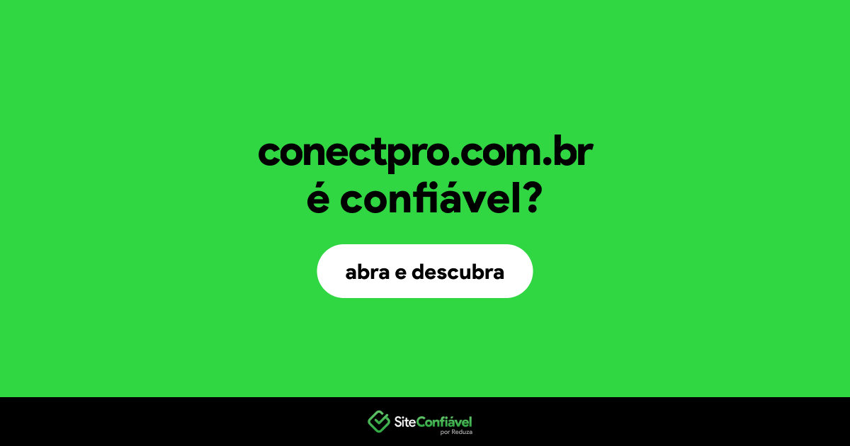 O site conectpro.com.br é confiável?