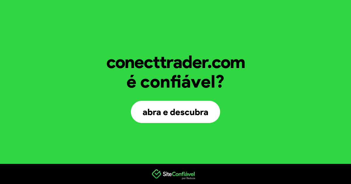 O site conecttrader.com é confiável?