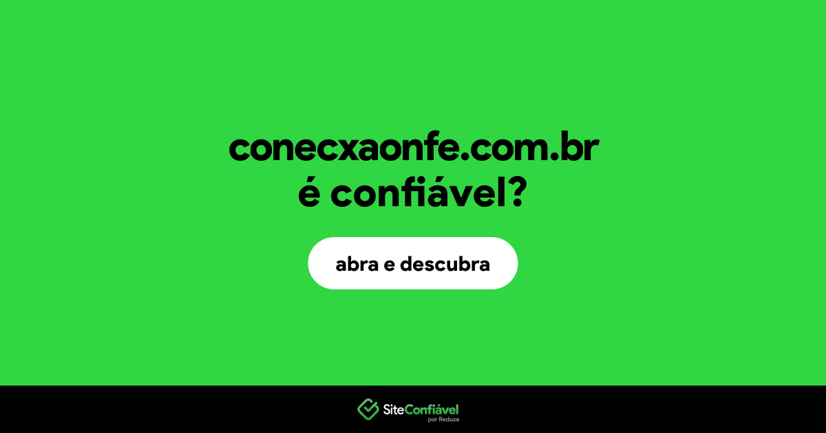 O site conecxaonfe.com.br é confiável?
