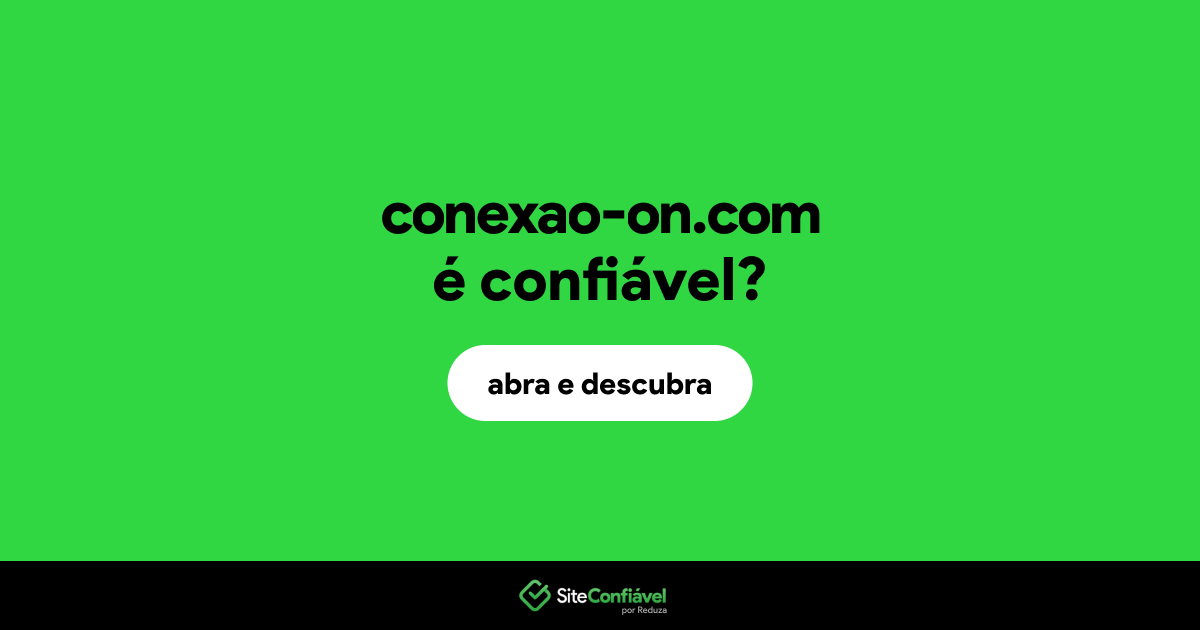 O site conexao-on.com é confiável?