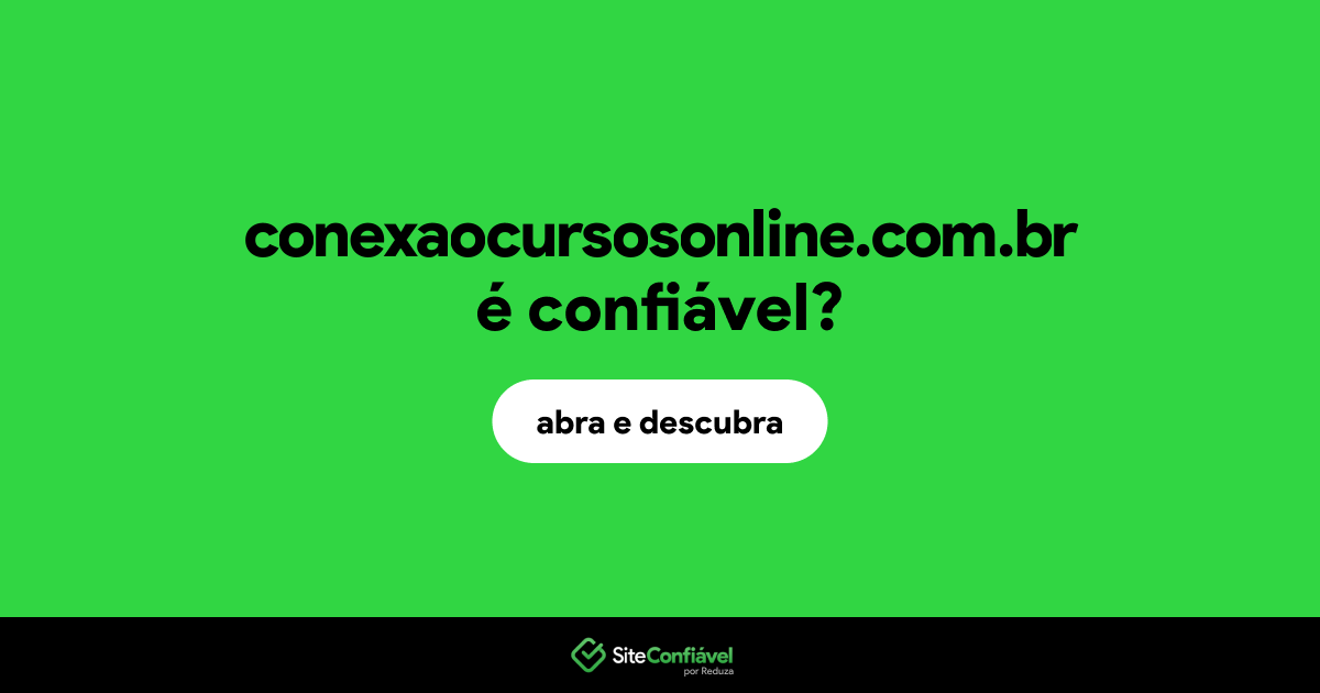 O site conexaocursosonline.com.br é confiável?