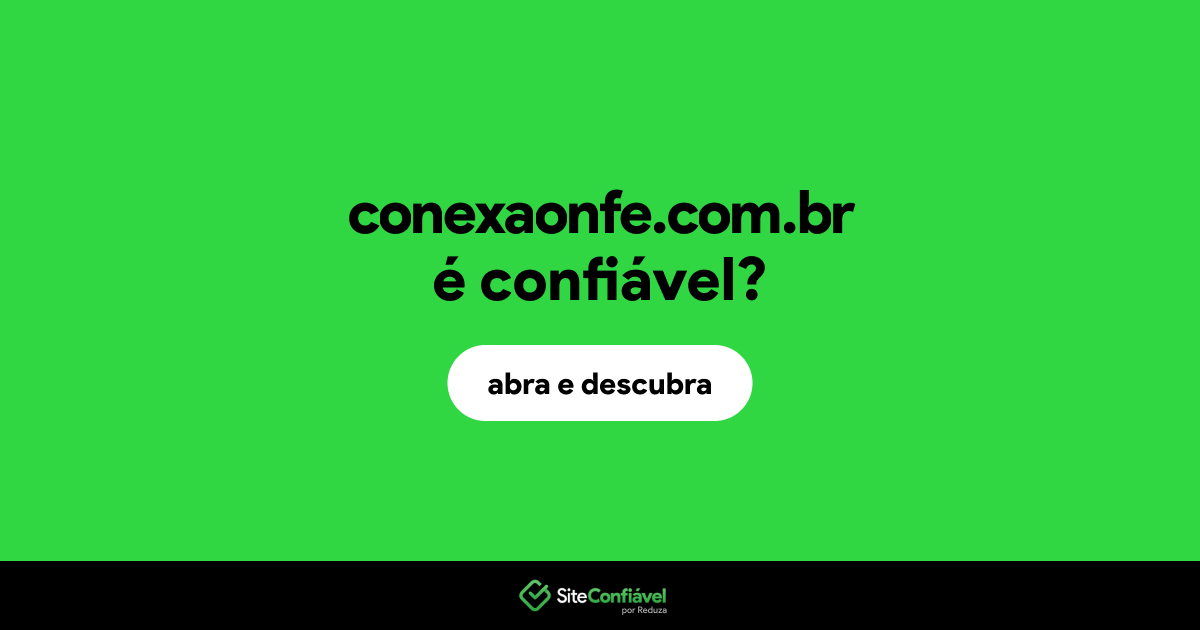 O site conexaonfe.com.br é confiável?