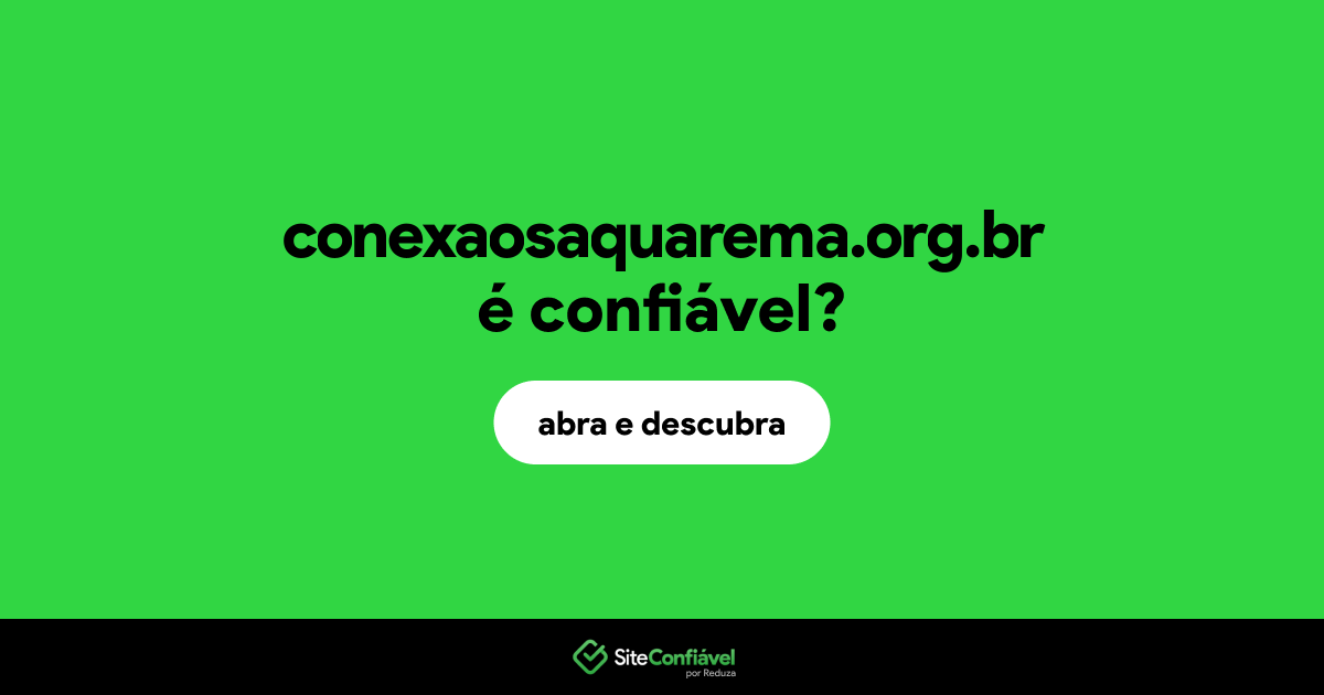 O site conexaosaquarema.org.br é confiável?