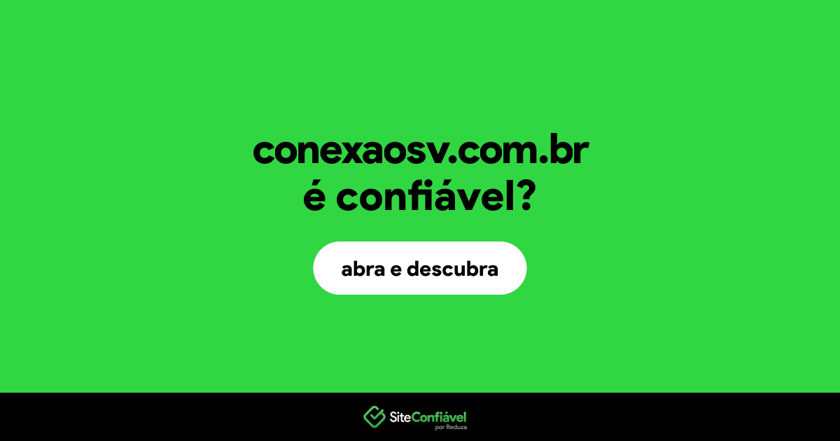 O site conexaosv.com.br é confiável?