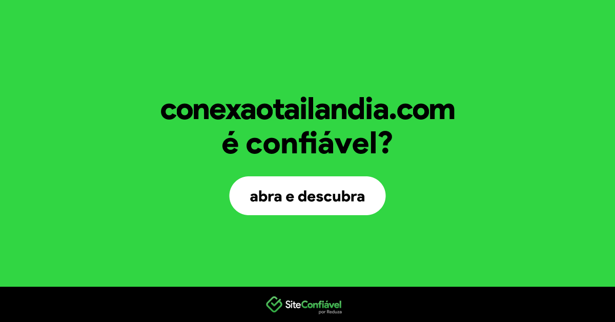 O site conexaotailandia.com é confiável?
