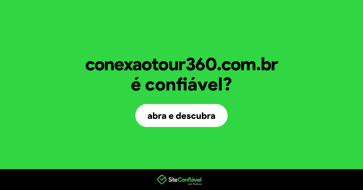 O site conexaotour360.com.br é confiável?