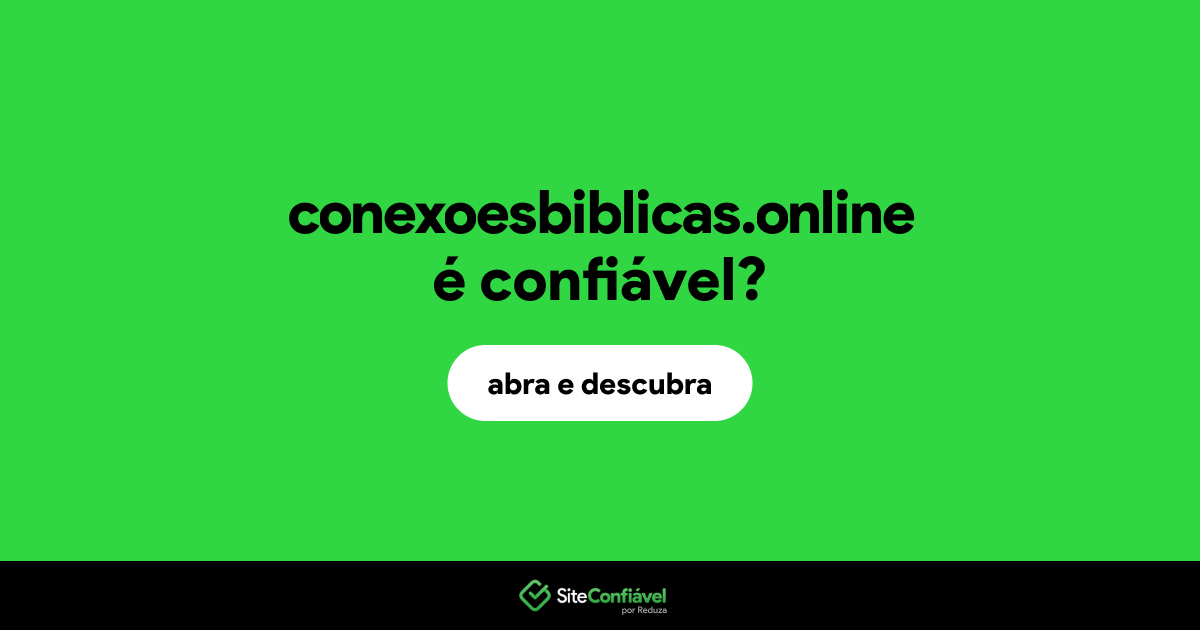 O site conexoesbiblicas.online é confiável?