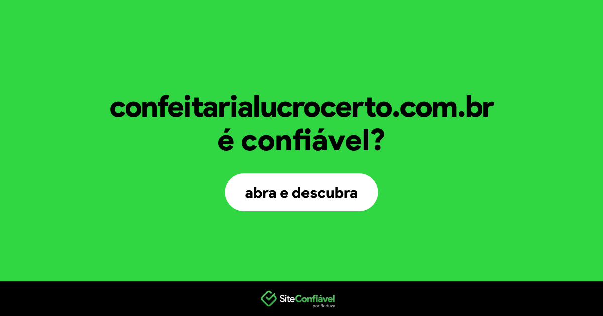 O site confeitarialucrocerto.com.br é confiável?