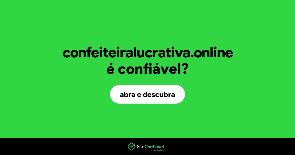 O site confeiteiralucrativa.online é confiável?