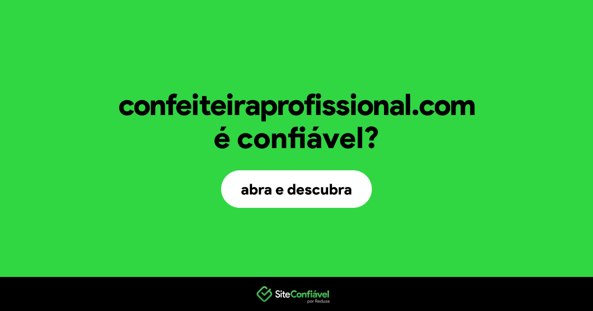 O site confeiteiraprofissional.com é confiável?