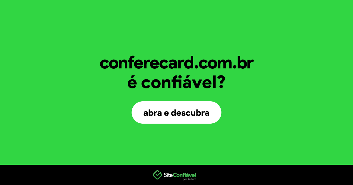 O site conferecard.com.br é confiável?