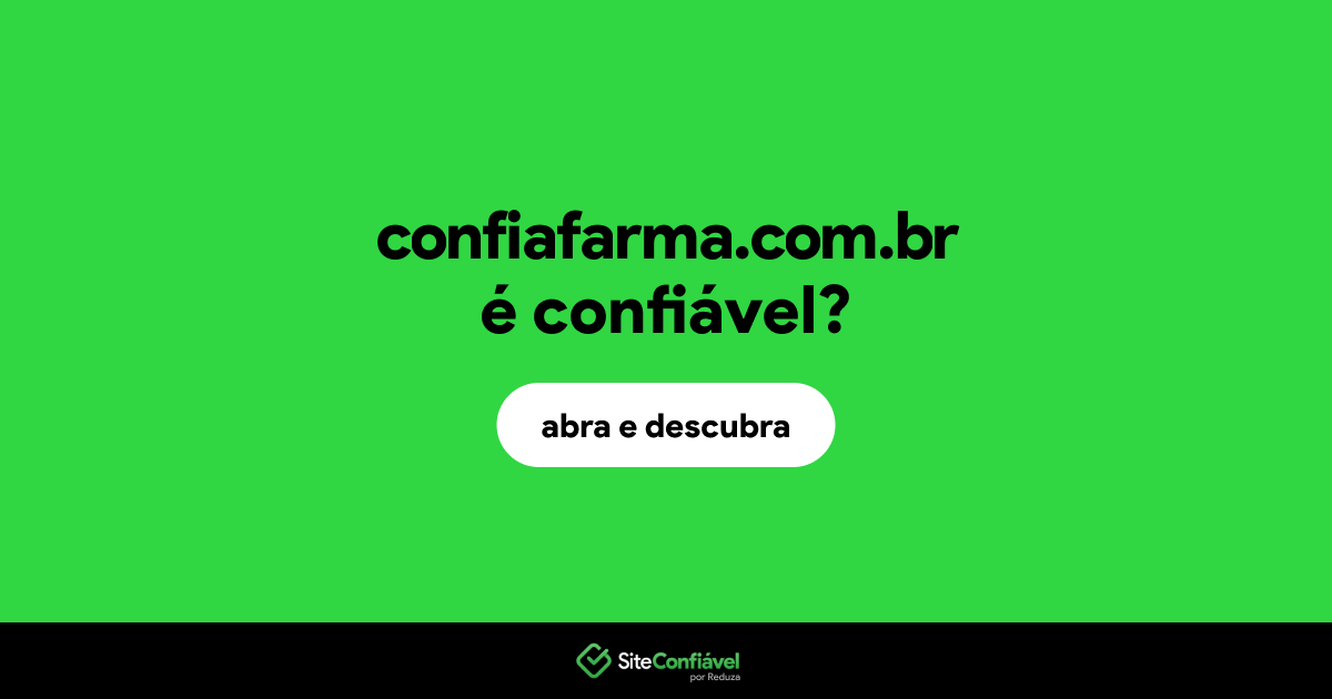 O site confiafarma.com.br é confiável?