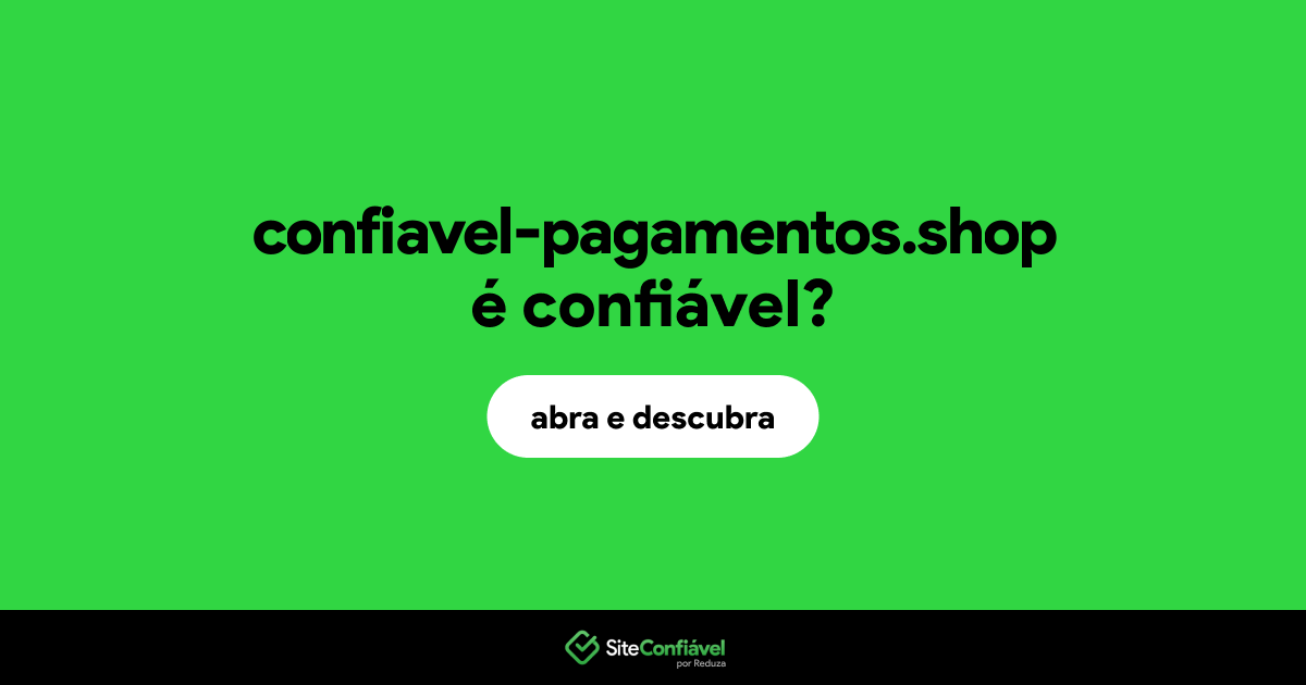 O site confiavel-pagamentos.shop é confiável?