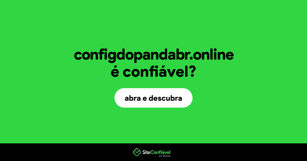 O site configdopandabr.online é confiável?