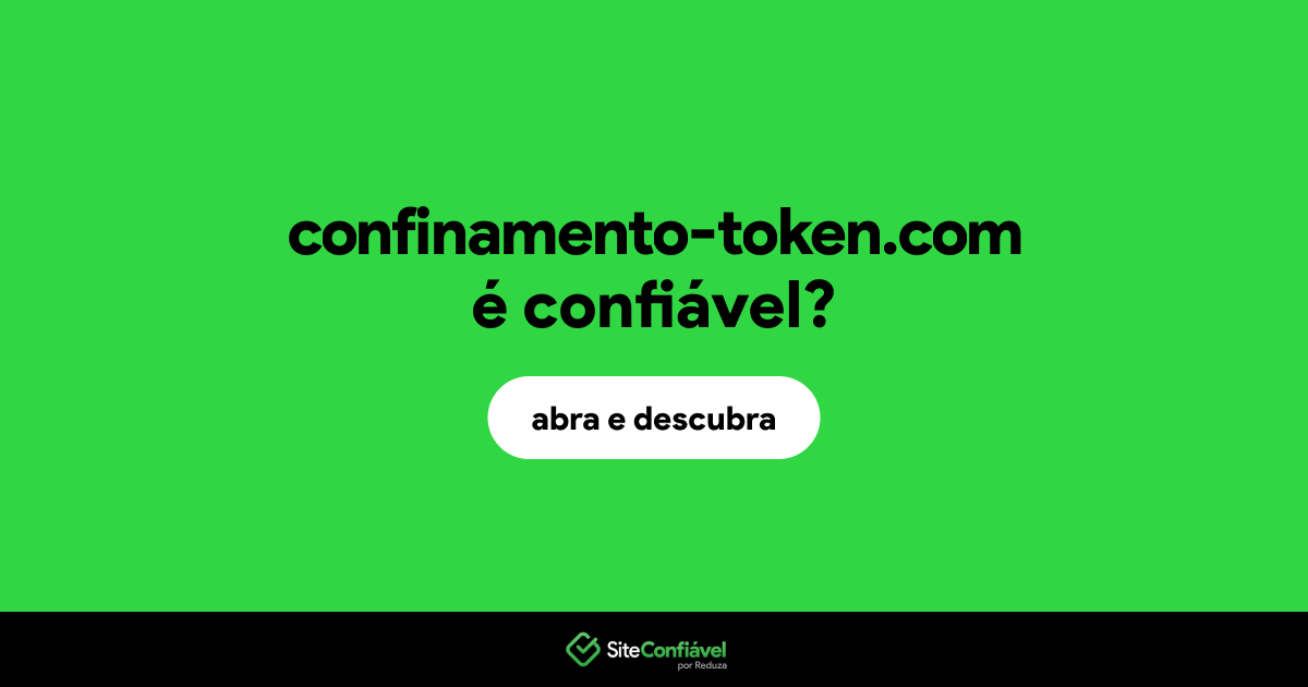 O site confinamento-token.com é confiável?
