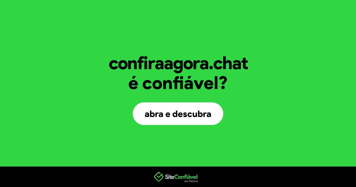 O site confiraagora.chat é confiável?
