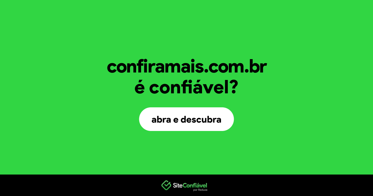 O site confiramais.com.br é confiável?