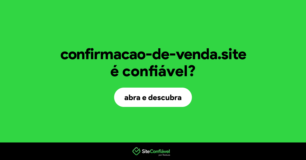 O site confirmacao-de-venda.site é confiável?