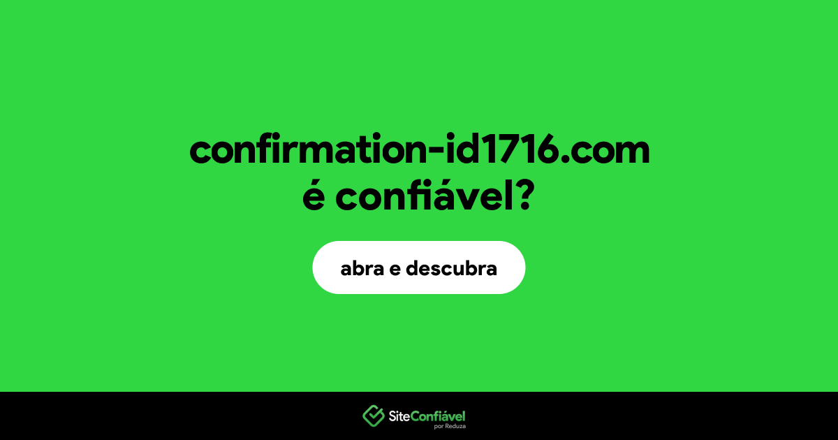 O site confirmation-id1716.com é confiável?