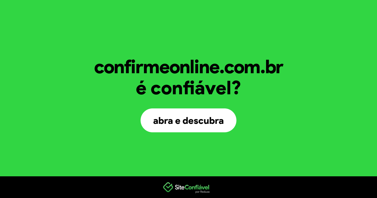 O site confirmeonline.com.br é confiável?