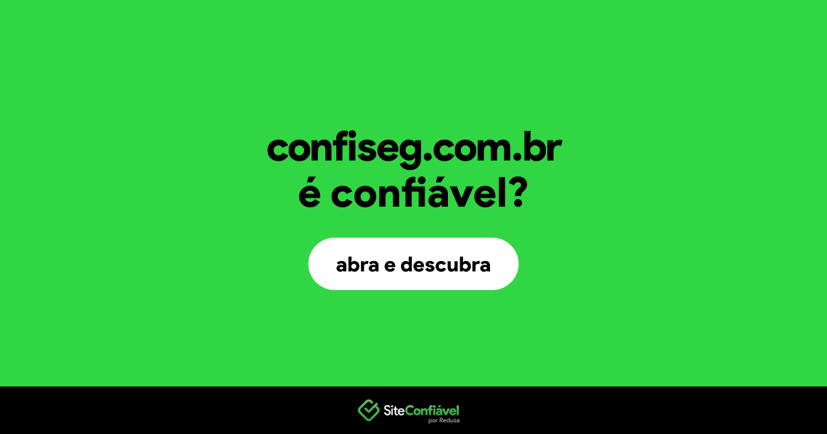 O site confiseg.com.br é confiável?