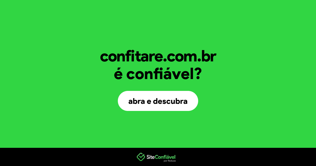 O site confitare.com.br é confiável?