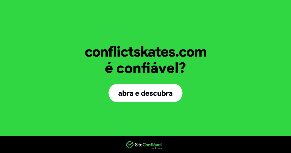 O site conflictskates.com é confiável?