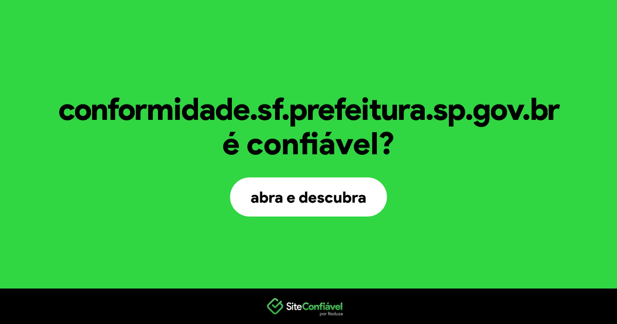O site conformidade.sf.prefeitura.sp.gov.br é confiável?