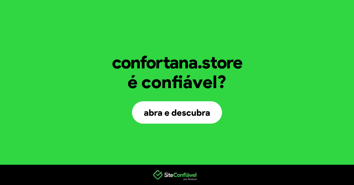 O site confortana.store é confiável?