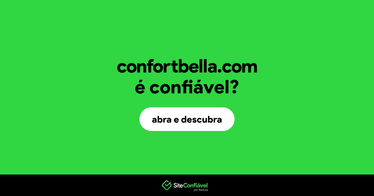 O site confortbella.com é confiável?