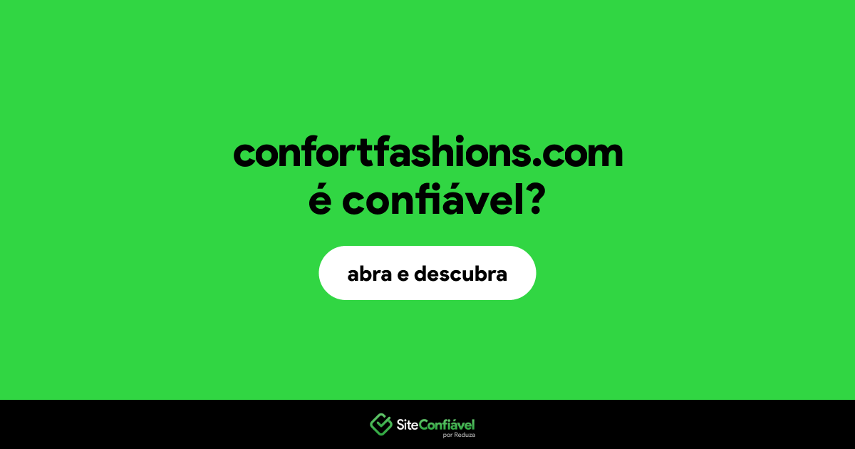 O site confortfashions.com é confiável?