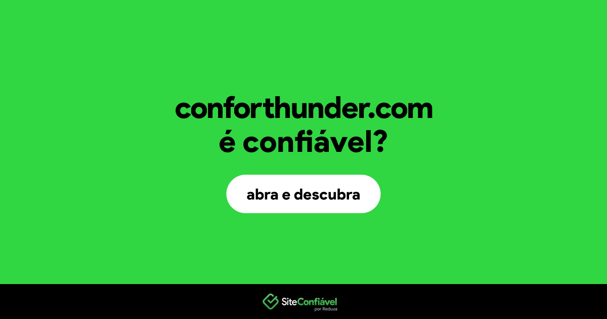 O site conforthunder.com é confiável?