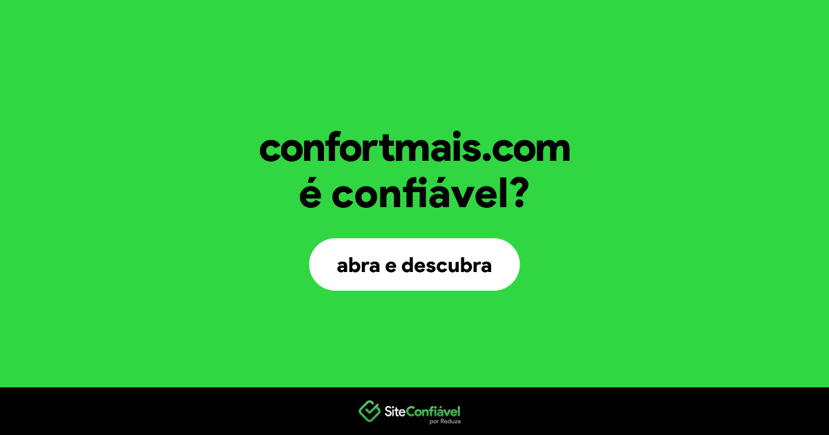 O site confortmais.com é confiável?
