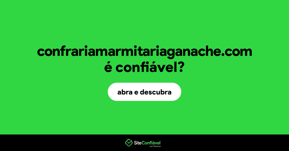 O site confrariamarmitariaganache.com é confiável?