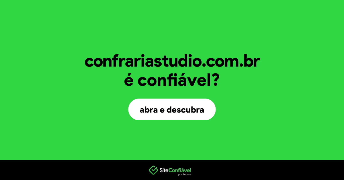 O site confrariastudio.com.br é confiável?