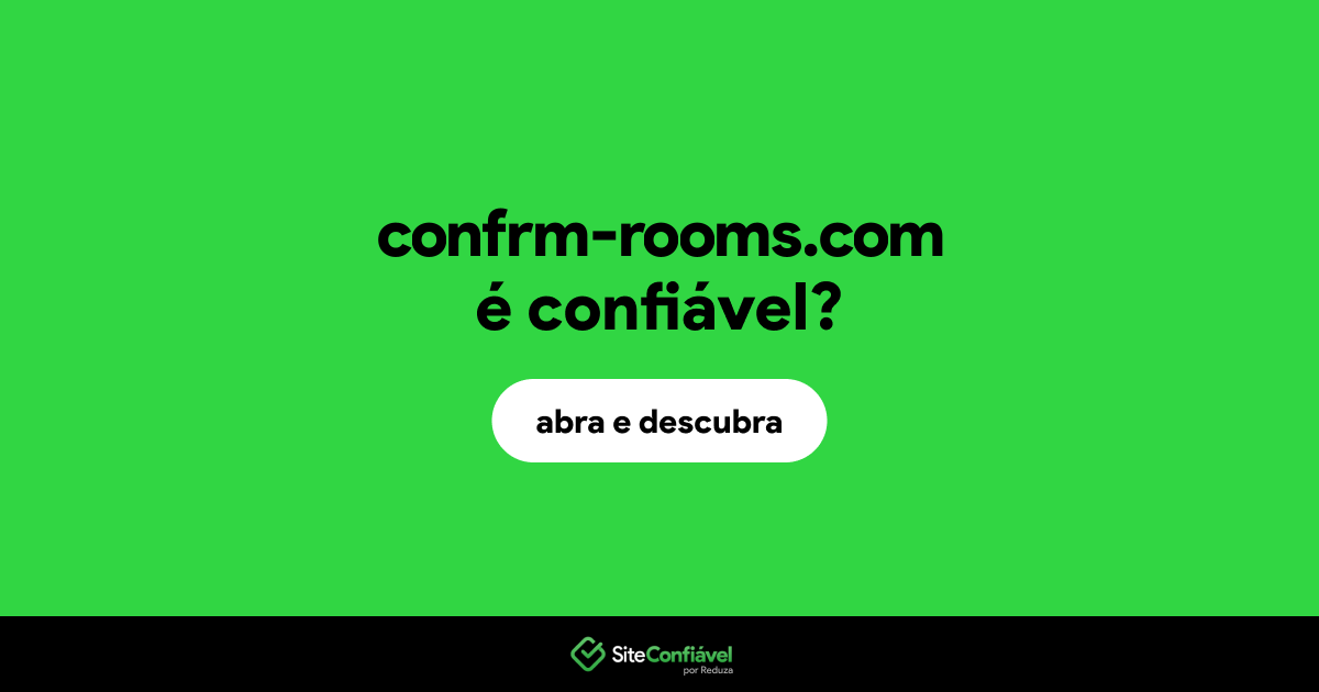 O site confrm-rooms.com é confiável?