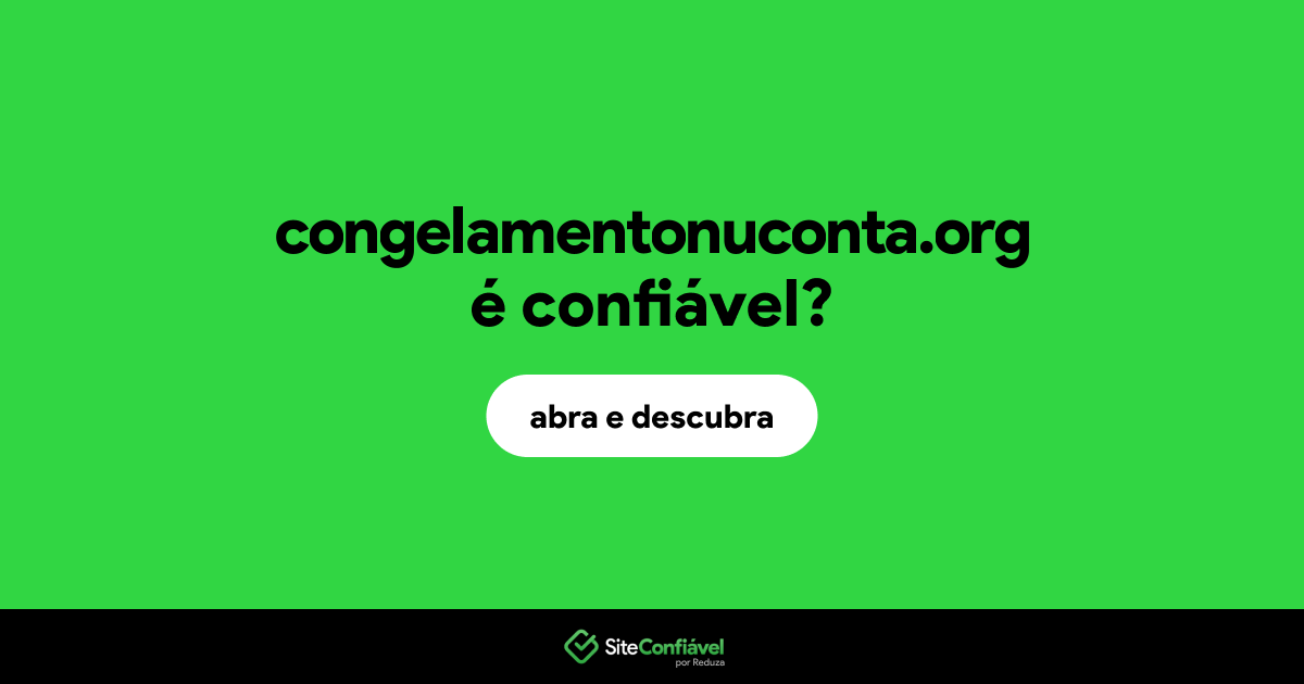 O site congelamentonuconta.org é confiável?
