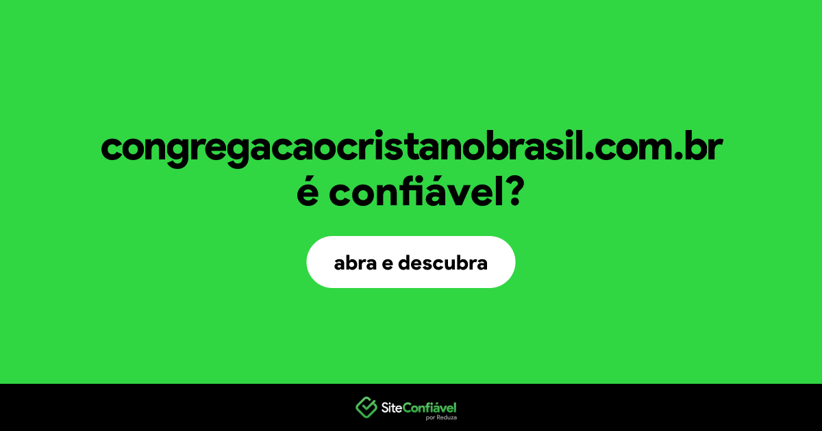 O site congregacaocristanobrasil.com.br é confiável?