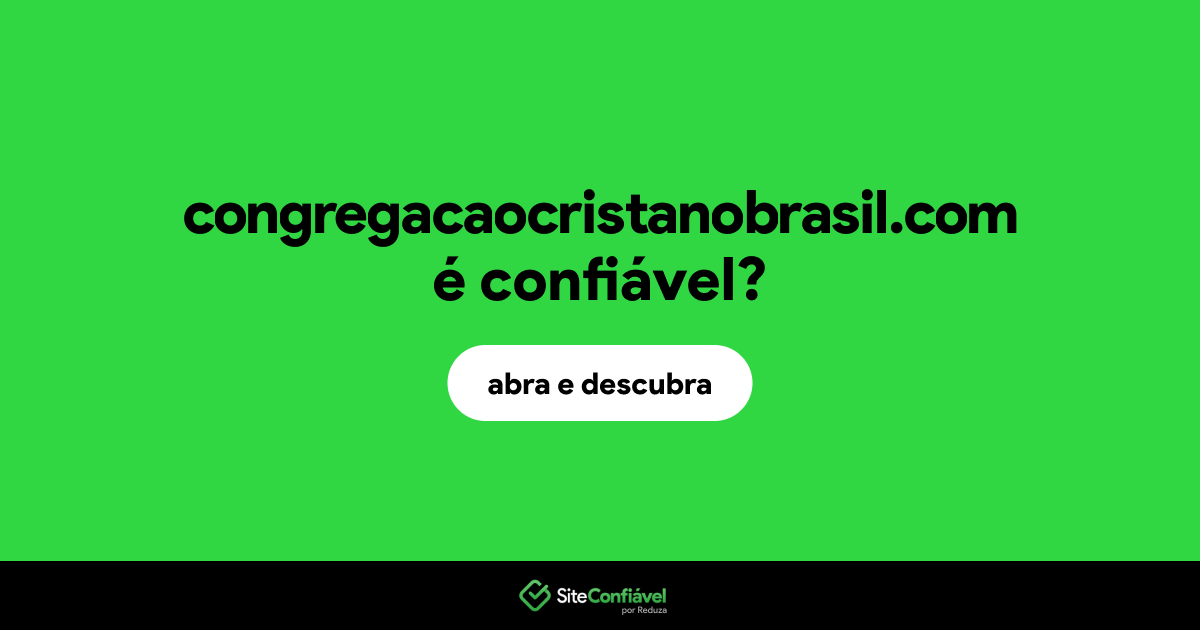 O site congregacaocristanobrasil.com é confiável?