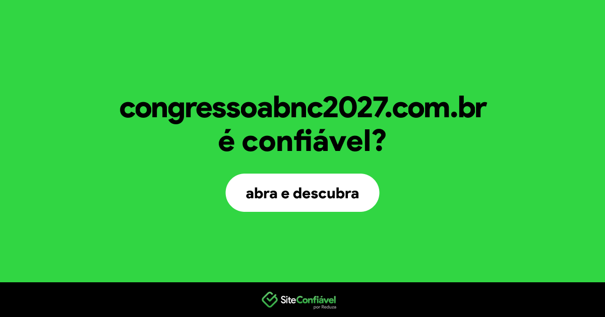 O site congressoabnc2027.com.br é confiável?