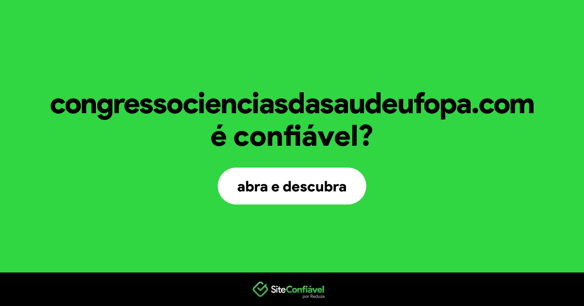 O site congressocienciasdasaudeufopa.com é confiável?