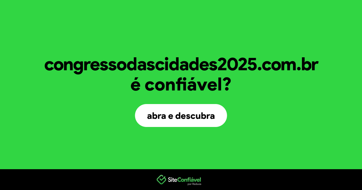 O site congressodascidades2025.com.br é confiável?