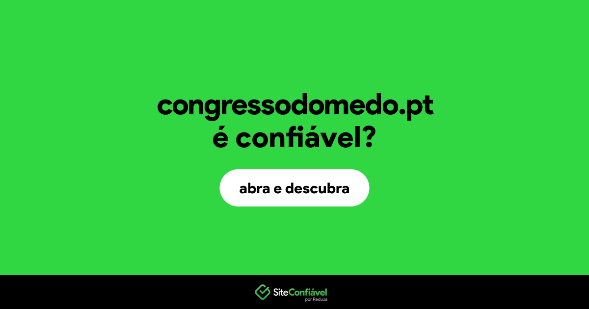 O site congressodomedo.pt é confiável?
