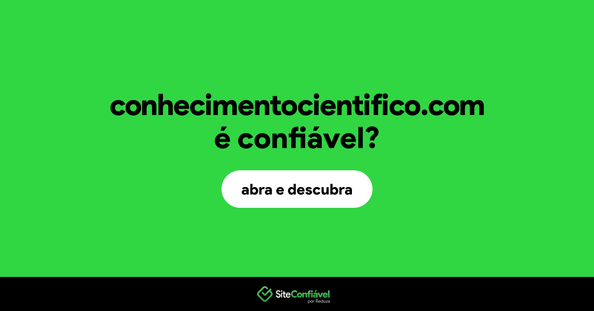 O site conhecimentocientifico.com é confiável?
