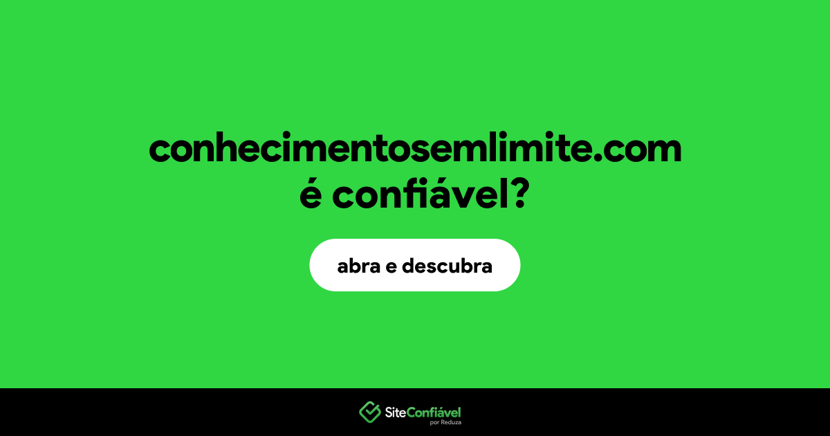 O site conhecimentosemlimite.com é confiável?
